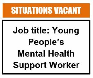 Job vacancy for Young People's Mental Health Support Worker